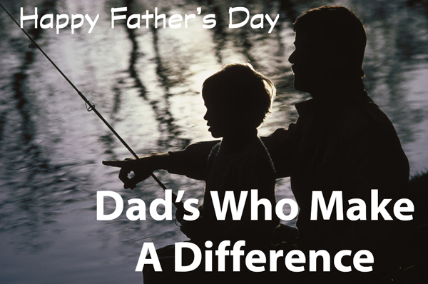 Dads Who Make a Difference